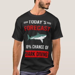 Camiseta Hoje Previsão de Mergulho de Tubarão