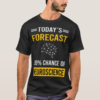 Camiseta Hoje Previsão Neurocientista da Neurociência