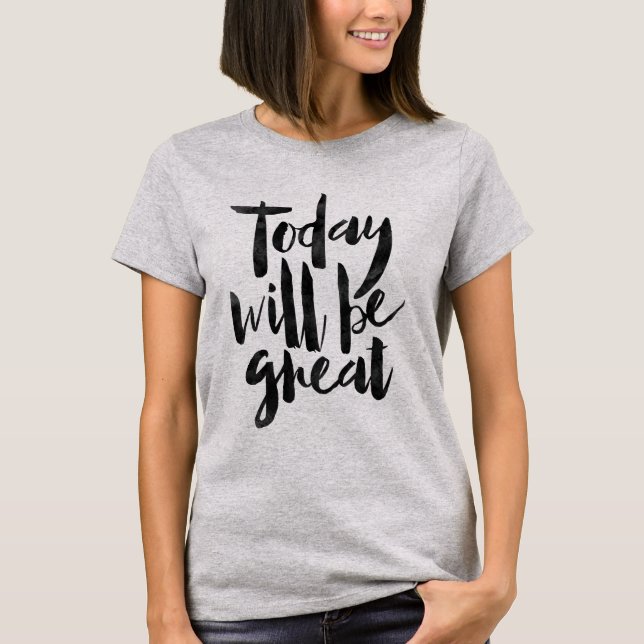 Camiseta Hoje será grande (Frente)