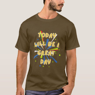 Camiseta Hoje será um dia Excelente
