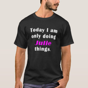 Camiseta Hoje só faço coisas da Julie