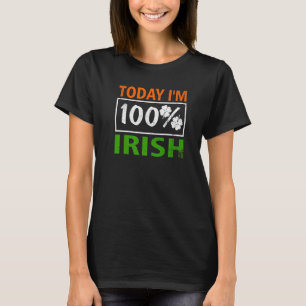 Camiseta Hoje Sou 100% Da Rua Irlandesa Do Orgulho Patri