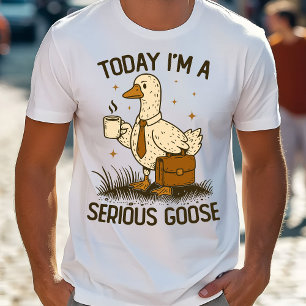 Camiseta Hoje Sou Um Ganso Sério Animal Divertido Trabalho
