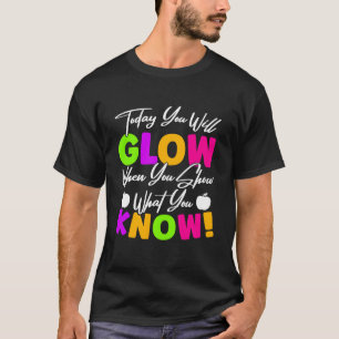 Camiseta Hoje Você Mostrará Quando Mostrar O Que Você Sabe