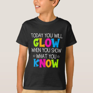 Camiseta Hoje Você Vai Brilhar Quando Mostrar O Que Sabe Di