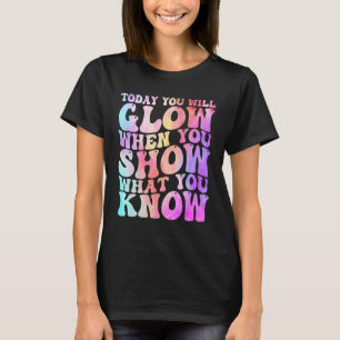 Camiseta Hoje Você Vai Brilhar Quando Mostrar O Que Sabe Te