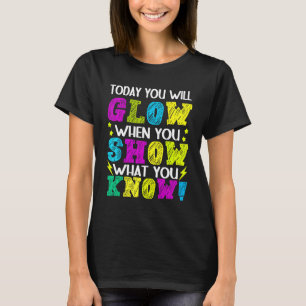 Camiseta Hoje Você Vai Brilhar Quando Mostrar O Que Sabe Te