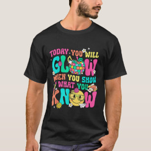 Camiseta Hoje Você Vai Brilhar Quando Mostrar O Que Você Sa