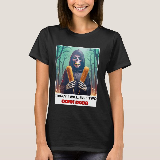 Camiseta Hoje Vou Comer Dois Cães De Milho E Desencher O Me (Frente)