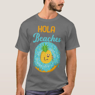 Camiseta Hola Beaches Engraçado Summer Break Aloha Pineappl
