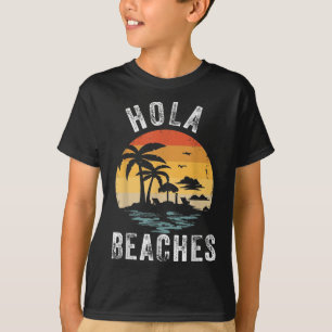 Camiseta Hola Beaches Funny Aloha Beach Family Summer Vacat