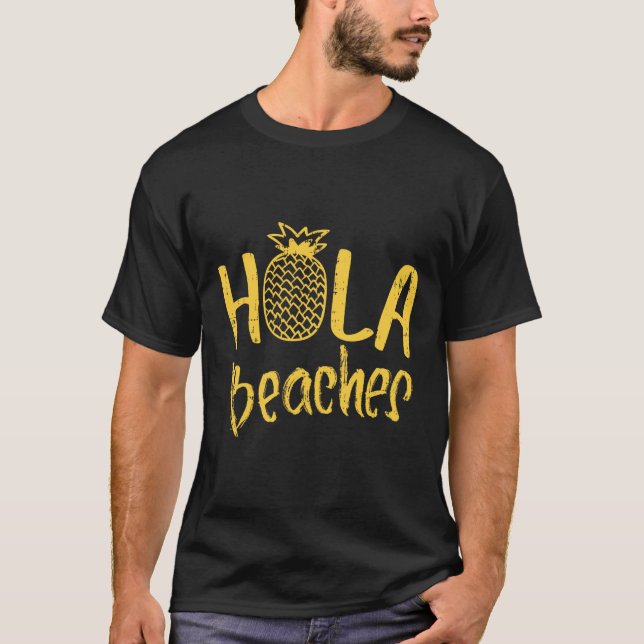 Camiseta Hola Beaches Pineapple Funny Holiday Summer Vacati (Frente)