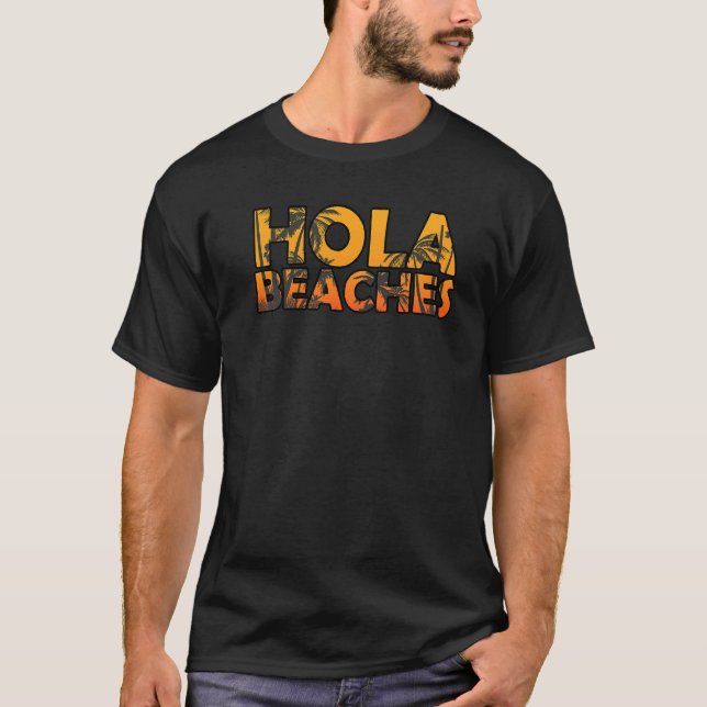 Camiseta Hola Beaches Summer Break Palm Tree Beach Vacatio (Frente)