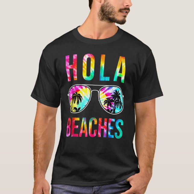 Camiseta Hola Beaches Sunglasses Tie Dye  Beach Vacation Su (Frente)