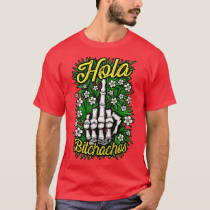 Camiseta Hola Bitchachos Funny Antisocial Rude Floral Middl