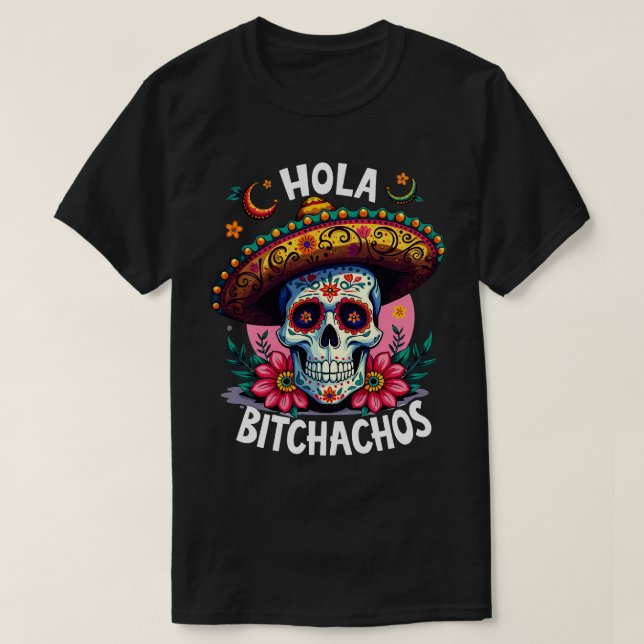 Camiseta hola bitchachos independência do México 16 de Sept (Frente do Design)