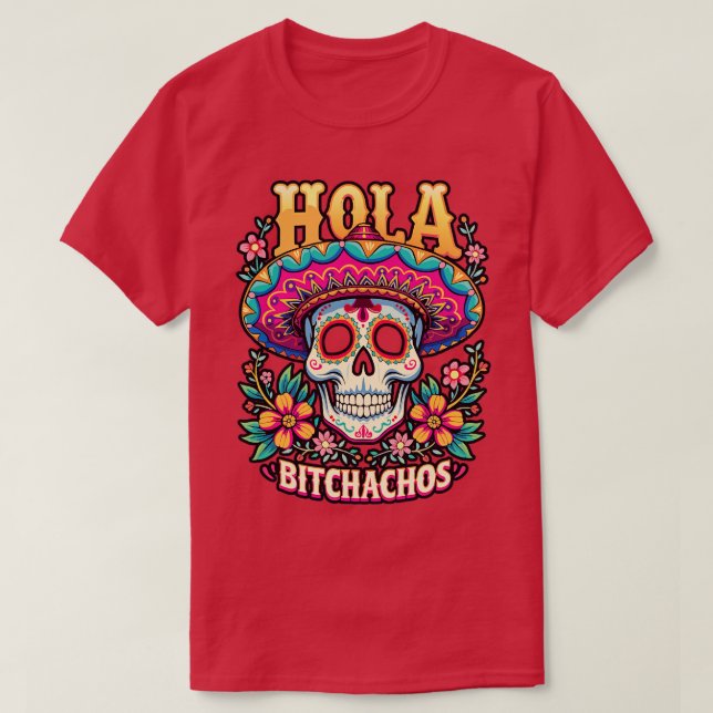 Camiseta hola bitchachos independência do México 16 de Sept (Frente do Design)