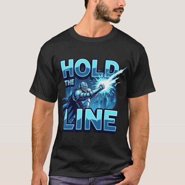Camiseta Hold The Line Futuristic Hero Gaming Motivation (Frente)