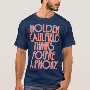 Camiseta Holden Caulfield acha que você é falso 2