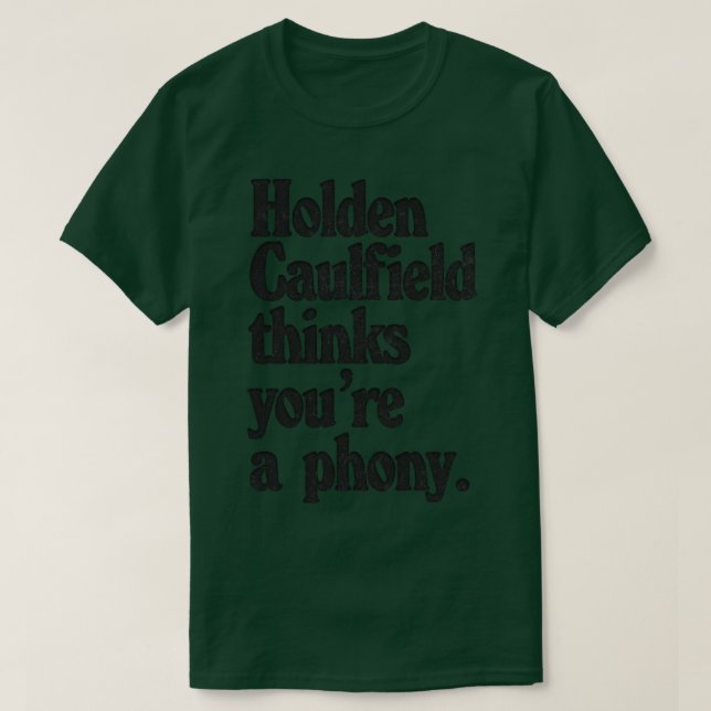 Camiseta Holden Caulfield acha que você é um apanhador fals (Frente do Design)