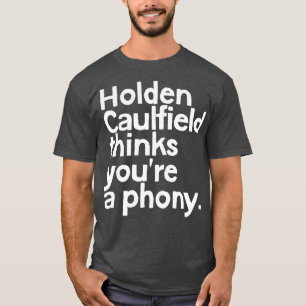 Camiseta Holden Caulfield acha que você é um falso 1