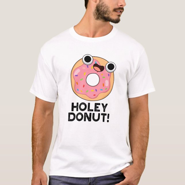 Camiseta Holey Rosquinha Engraçado Comida Pun (Frente)
