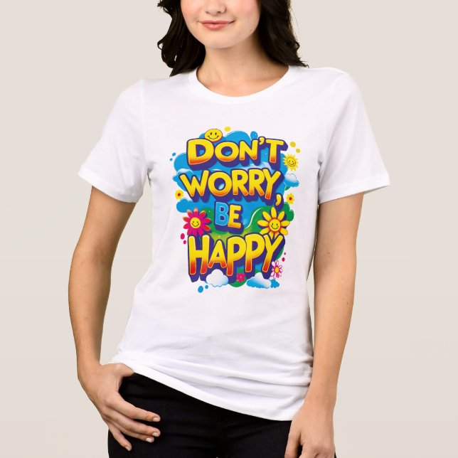 Camiseta holgada Don't Worry, Be Happy (Frente)