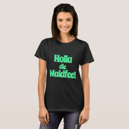 Camiseta Holla, die Waldfee! Spruch