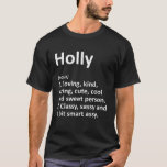 Camiseta HOLLY Definition Personalised Name Funny Birthday<br><div class="desc">Nome Personalizado de Definição HOLLY Ideia de Presente de Aniversário Funny</div>