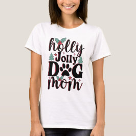 Camiseta Holly Jolly 2023 - Cachorro Mãe Cheer Festivo