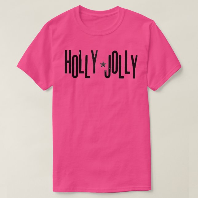Camiseta Holly Jolly vestiu e bem amada (Frente do Design)