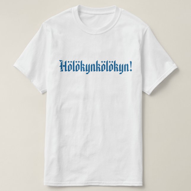 Camiseta Hölökynkölökyn! 1 (Frente do Design)