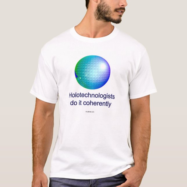 Camiseta Holotechnologists fá-lo coerente. (7a) (Frente)