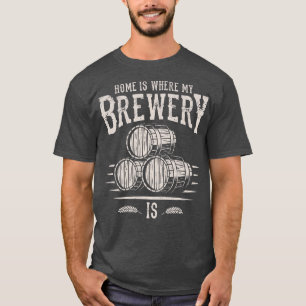 Camiseta Home Brewer Cerer Barrel Em Casa É Onde A Minha Em