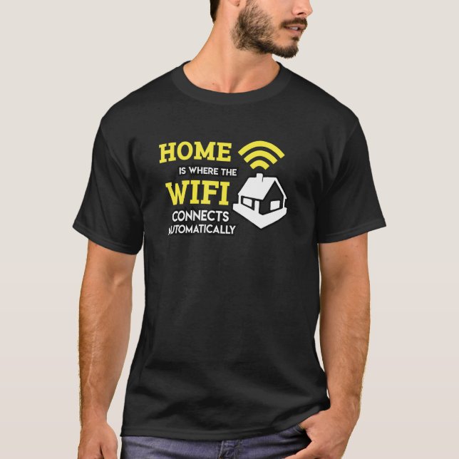 Camiseta Home É Onde O Wifi Se Conecta Automaticamente (Frente)