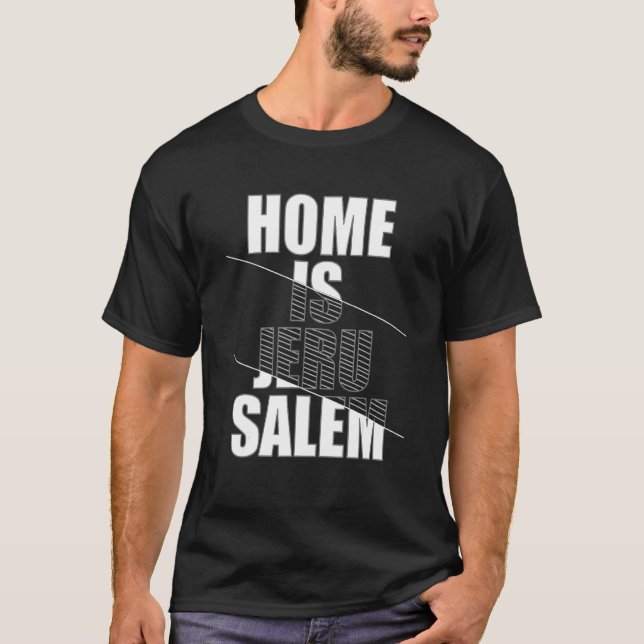 Camiseta Home Is Jerusalem Jerusalem Hebrew Israelite Jewis (Frente)