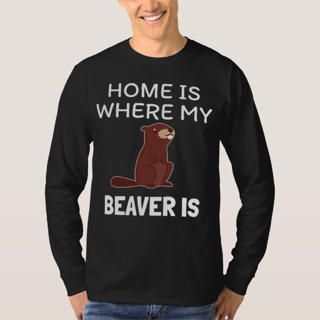 Camiseta Home is where my Beaver is Cute Forest Animal (Frente)