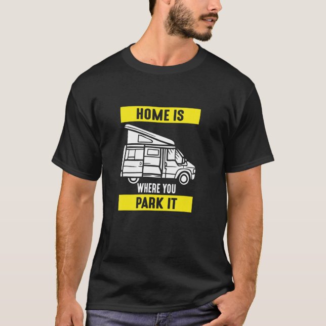 Camiseta Home Is Where You Park It Motorhome Driving Design (Frente)