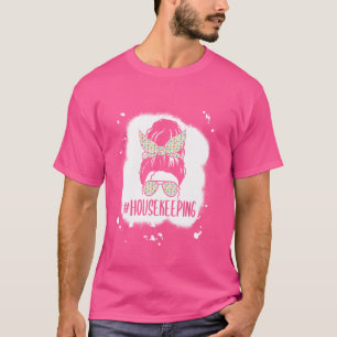 Camiseta Home Life Messaging Bun Housekeeper Clean Hous