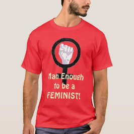 Camiseta Homem bastante 2 B uma FEMINISTA! t-shirt