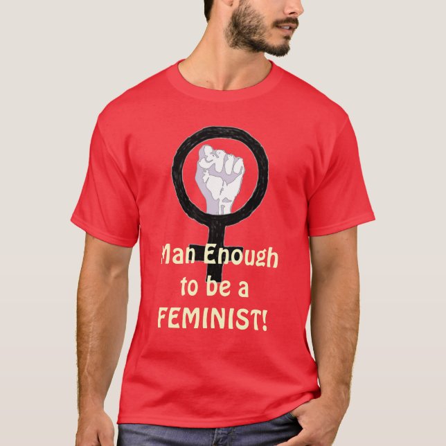 Camiseta Homem bastante 2 B uma FEMINISTA! t-shirt (Frente)