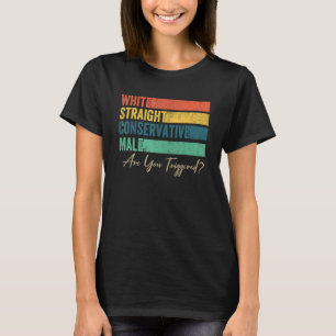 Camiseta Homem Conservador De Hetero Branco Você É Acionado
