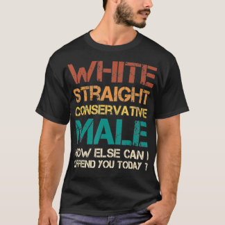 Camiseta homem conservador do hetero branco, como pode ser