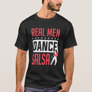 Camiseta Homem Dançarino de Salsa Homens de Verdade Dançam
