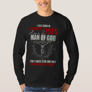 Camiseta Homem De Deus Nascer Em Agosto De 1975 Só Se Ajoel