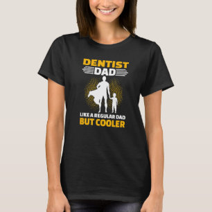 Camiseta Homem Dentista Pai Como Um Pai Normal Mas Mais Fix
