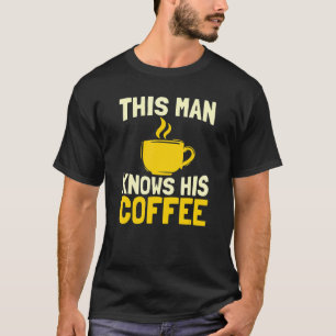 Camiseta Homem Este Homem Sabe Seu Café Grãos de Cafeína Es