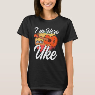 Camiseta Homem Estou Aqui Para O Uke Ukulele Havaí Guitarra