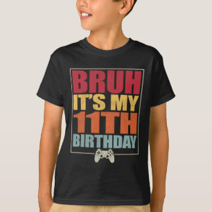 Camiseta Homem Jogador de Aniversário de 11 anos Bruh É o m