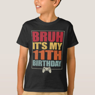 Camiseta Homem Jogador de Aniversário de 11 anos Bruh É o m